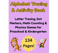 Alphabet Tracing & Activity Book: Letter Tracing, Dot Markers, Math Counting & Phonics Games for Preschool & Kindergarten