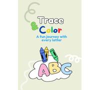 Alphabet Tracing and Coloring Book for Preschoolers: Learn to Write Letters with Fun Coloring Pages: Engaging Activities for Toddlers and Kids to Develop Writing Skills and Creativity