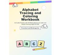 Alphabet Tracing and Coloring Workbook: A-Z Letter Practice with 30 Writing Spaces per Letter and Simple Coloring Pages for Kids