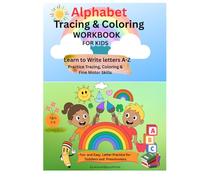 Alphabet Tracing and Coloring Workbook for Kids: A Fun Handwriting Practice Book for Preschool and Kindergarten Ages 3-6