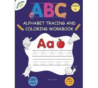 Alphabet Tracing and Coloring Workbook: Learn to Write Letters A-Z: Easy A-Z Letter Tracing, Pencil Control, Uppercase & Lowercase Writing Practice, ... Pages for Toddlers, Preschool & Kindergarten