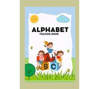 Alphabet Tracing Book for Kids Ages 3-5: Learn to Write ABC Letters with Handwriting Practice, Lines, and Fun Activities