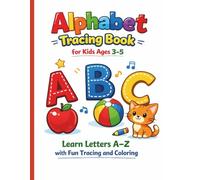 Alphabet Tracing Book for Kids Ages 3-5: Practice Handwriting with Letter Tracing and Coloring Pages A-Z