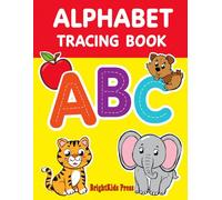 Alphabet Tracing Book for Kids Ages 3-5: Preschool Handwriting Practice Workbook with Letters A-Z, Uppercase and Lowercase Tracing, and Fun Coloring Pages for Early Learning