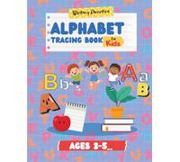Alphabet Tracing Book For Kids: Trace Letters Alphabet Handwriting Practice Book: Trace Alphabet Workbook For Preschoolers And Toddlers Learn To Write ABC With Animals