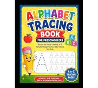 Alphabet Tracing Book for Preschoolers: Learn to Write Letters A-Z, Handwriting Practice Workbook for Toddlers, Pre-K & Kindergarten Kids: Fun Letter ... Learning Workbook for Boys and Girls Ages 3-5