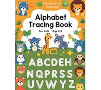 Alphabet Tracing Book with Animals for Kids Ages 2 to 5 Learn Letters, A to Z Animal Pictures, Fun Preschool & Kindergarten Workbook