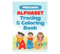 Alphabet Tracing & Coloring Book - ABC Malbuch für Kinder: Buchstaben lernen mit Bildern zum Ausmalen - Das Alphabet von A bis Z mit einfachen Motiven, großen Buchstaben und viel Malspaß