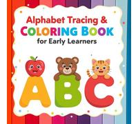 Alphabet Tracing & Coloring Book for Early Learners | Fun ABC Practice for Preschoolers and Kindergarten | Learn to Trace and Color the Alphabet A-Z