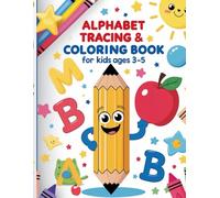 Alphabet Tracing & Coloring Book for Kids Ages 3-5: Learn to Trace Uppercase & Lowercase Letters with Fun Coloring! Great for Toddlers