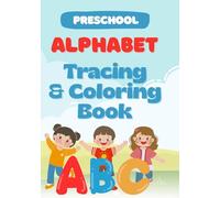 Alphabet Tracing & Coloring Book for Preschoolers: Fun ABC Learning and Handwriting Practice for Kids Ages 3-5