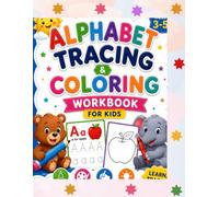 Alphabet Tracing & Coloring Workbook for Kids Ages 3-5: Learn the Alphabet, Practice Handwriting, and Enjoy Fun Coloring Activities