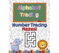 Alphabet Tracing, Number Tracing and Mazes: Preschool Activity Book with Letter Tracing, Number Practice and Fun Logic Puzzles for Kids Ages 3-5