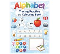 Alphabet Tracing Practice and Colouring Book