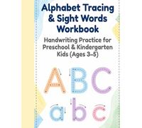 Alphabet Tracing & Sight Words Workbook for Kids Ages 3-5: Preschool & Kindergarten Handwriting Practice with Uppercase and Lowercase Letters