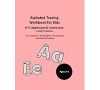 Alphabet Tracing Workbook for Kids: A-Z Uppercase and Lowercase Letter Practice