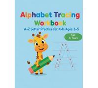 Alphabet Tracing Workbook for Kids Ages 3-5: A-Z Uppercase & Lowercase Letter Practice | Preschool & Kindergarten Handwriting Notebook