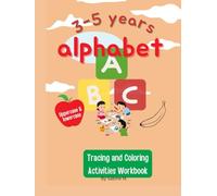 Alphabet Tracing Workbook for Kids Ages 3-5: Fun ABC Letter Tracing, Handwriting Practice, Coloring Pages & Matching Games for Preschool and Kindergarten