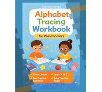 Alphabet Tracing Workbook for Kids Ages 3-5: Learn to Write Letters A to Z, Preschool Practice Book with Tracing, Writing and Fun Activities: Learn to ... Practice and Fun Activities for Preschoolers