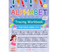 Alphabet Tracing Workbook for Kids Ages 3-5: Learn to Write Letters A-Z, Trace Letters, Practice Handwriting, Preschool Learning Book