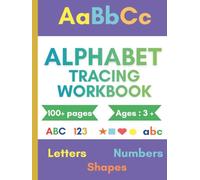 Alphabet Tracing Workbook for Kids Ages 3-5: Learn to Write Letters, Numbers, and Shapes : Preschool Handwriting Practice | Kindergarten Readiness