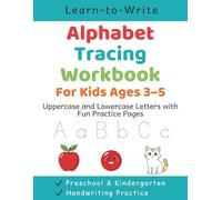 Alphabet Tracing Workbook for Kids Ages 3-5: Learn to Write Uppercase and Lowercase Letters with Fun Practice Pages