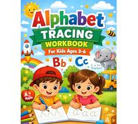 Alphabet Tracing Workbook for Kids Ages 3-6: Trace Uppercase & Lowercase Letters A-Z for Preschool & Kindergarten Handwriting Practice