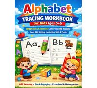 Alphabet Tracing Workbook for Kids Ages 3-6: Uppercase & Lowercase Letter Tracing Practice | Learn ABC Writing, Handwriting Skills & Phonics for Preschool, Kindergarten & Toddlers