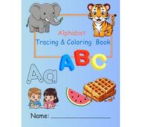 Alphabet Tracing Workbook for Kids: Capital and Small Letters Tracing with Animal Coloring Pages for Preschool and Kindergarten