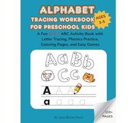 Alphabet Tracing Workbook for Preschool Kids (Ages 3-5): A Fun 4-in-1 ABC Activity Book with Letter Tracing, Phonics Practice, Coloring Pages, and Easy Games