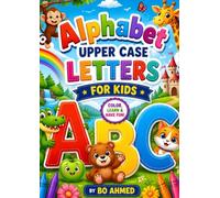 Alphabet Upper Case Letters For Kids: Fun Uppercase Letter Tracing and Writing Practice Workbook for Kids Ages 3-6 with ABC Activities, Coloring and Letter Recognition