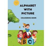 ALPHABET WITH PICTURES COLORING BOOK: Learn Alphabet with pictures for kids ages 3 to 8 : Learn ,color and practice english alphabets