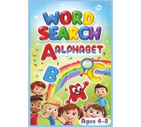 Alphabet Word Search Ages 4-8: A Fun and Educational Activity book to Build Vocabulary, Letter Recognition and Spelling Skills for Preschool and Kindergarten Kids