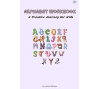 Alphabet Workbook: A creative Journey for Kids