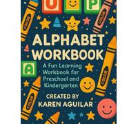 ALPHABET WORKBOOK: A FUN LEARNING WORKBOOK FOR PRESCHOOL AND KINDERGARTEN