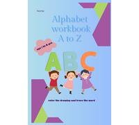 alphabet workbook A to Z: children coloring book