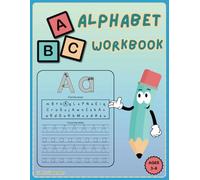Alphabet Workbook: Learn to Write the Alphabet with Tracing, Games and Activities for Early Learners Ages 3-6