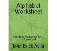 Alphabet Worksheet: Alphabet Worksheet for 1 to 8 year old