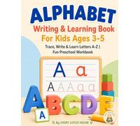 Alphabet Writing & Learning Book For Kids Ages 3-5: Colour, Trace, Learn Letters A-Z | Fun Preschool Workbook