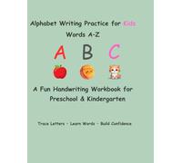 Alphabet Writing Practice for Kids: Words A-Z | A Fun Handwriting Workbook for Preschool & Kindergarten