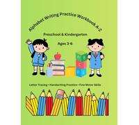 Alphabet Writing Practice Workbook A-Z: Letter Tracing | Handwriting Practice | Fine Motor Skills | Colouring | Word Writing | Preschool & Kindergarten | Ages 3-6