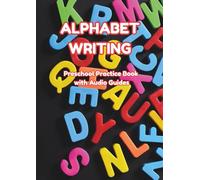 Alphabet Writing: Preschool Practice Book for Kids - Letter Tracing Workbook with Interactive Audio Guides and Handwriting Grids