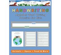 Alphabet Writing Workbook for Kids: Word Writing Practice with Tracing, Coloring and Creative Activities: Animals, Space, Food and More | Letter Sounds, Early Writing Skills and Creative Thinking