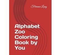 Alphabet Zoo Coloring Book by You