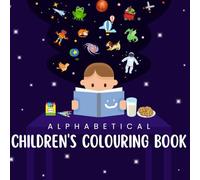 ALPHABETICAL CHILDREN'S COLOURING BOOK: Everyday Step By Step