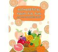 Alphabetical Fruit-ful Fun: An A-Z colouring book