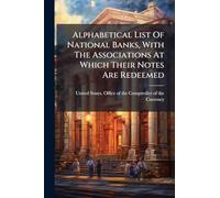Alphabetical List Of National Banks, With The Associations At Which Their Notes Are Redeemed