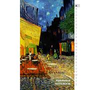 ALPHABETICAL NOTEBOOK Vincent Van Gogh Cafe Terrace at Night: A-Z Tabs Printed, 6 x 9 inches, 4 Pages per Letter, Small Lined Journal Organizer
