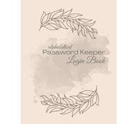 Alphabetical PASSWORD KEEPER: Large Print Internet Password Book for Websites, Usernames, Logins, Suitable for Home & Office.: The Smart Senior Adult's Gift , Never miss your Login Details Again!