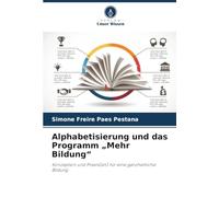 Alphabetisierung und das Programm „Mehr Bildung“: Konzeption und Praxis(en) für eine ganzheitliche Bildung